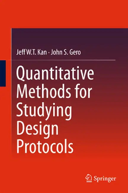 Quantitative Methods for Studying Design Protocols by Jeff Wt Kan