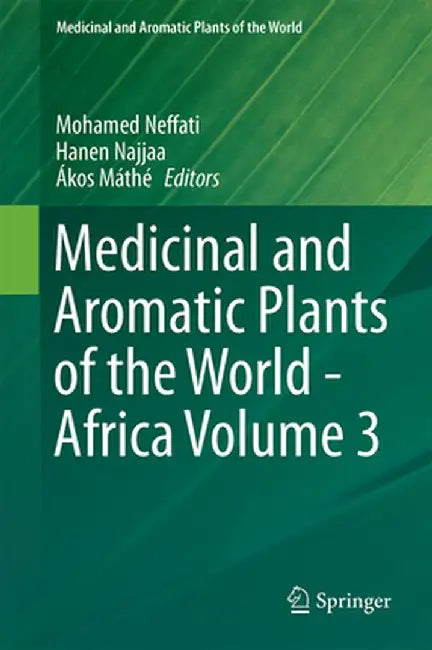 Medicinal and Aromatic Plants of the World - Africa Volume 3 by Mohamed Neffati