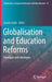 Globalisation and Education Reforms: Paradigms and Ideologies by Joseph Zajda