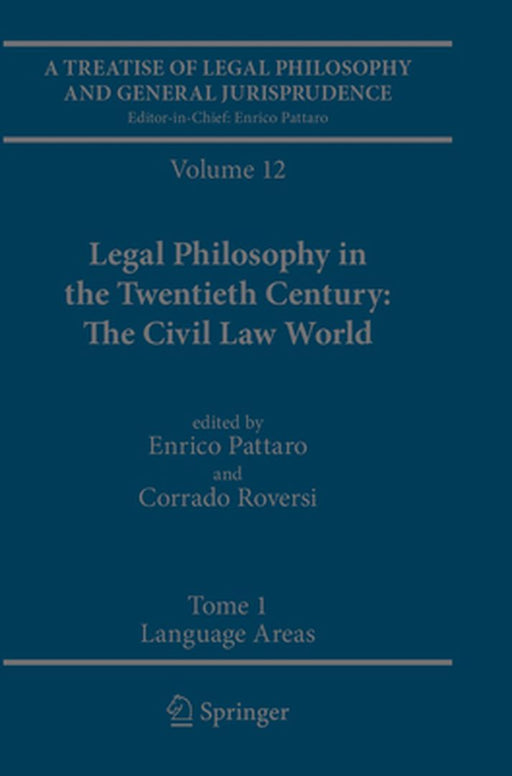 A Treatise of Legal Philosophy and General Jurisprudence: Volume 12 Legal Philosophy in the Twentieth Century: The Civil Law World, Tome 1: Language A by Enrico Pattaro