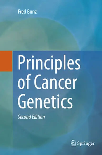 Principles of Cancer Genetics by Fred Bunz