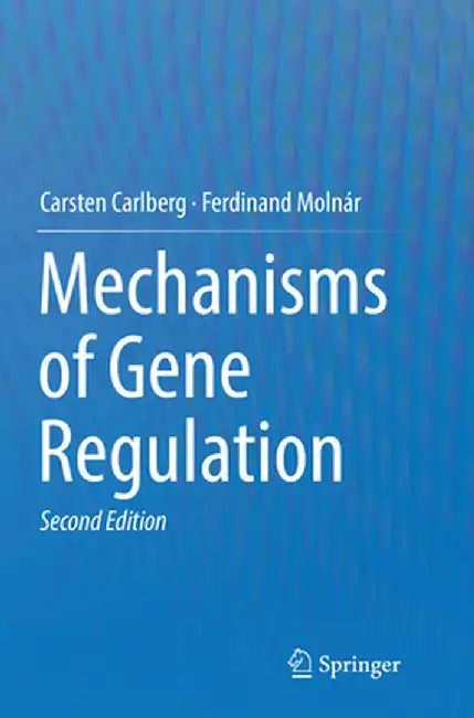 Mechanisms of Gene Regulation by Carsten Carlberg