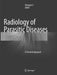 Radiology of Parasitic Diseases: A Practical Approach by Hongjun Li