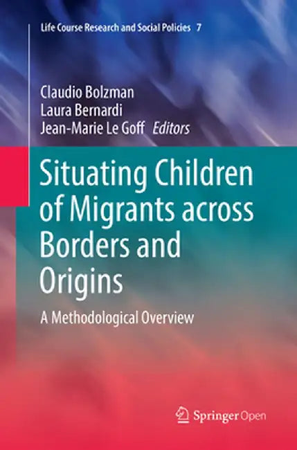 Situating Children of Migrants Across Borders and Origins: A Methodological Overview by Claudio Bolzman