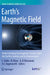 Earth's Magnetic Field: Understanding Geomagnetic Sources from the Earth's Interior and Its Environment by Claudia Stolle