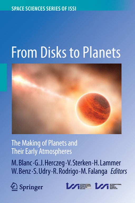 From Disks to Planets: The Making of Planets and Their Early Atmospheres by Michel Blanc