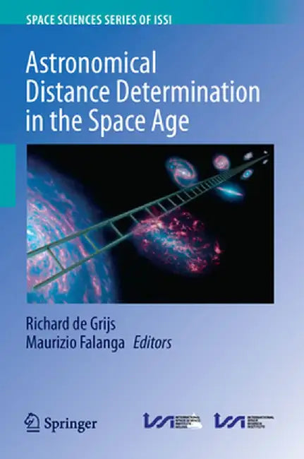 Astronomical Distance Determination in the Space Age by Richard de Grijs