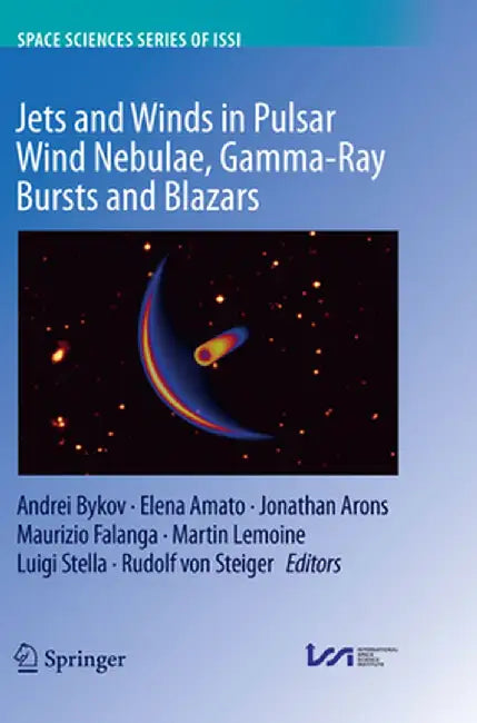 Jets and Winds in Pulsar Wind Nebulae, Gamma-Ray Bursts and Blazars by Andrei Bykov