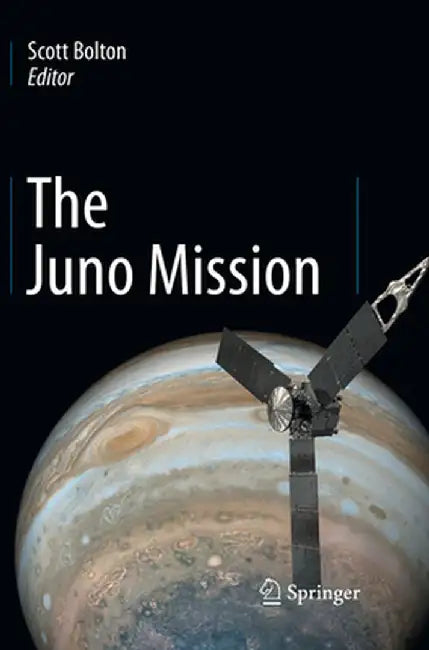 The Juno Mission by Scott Bolton