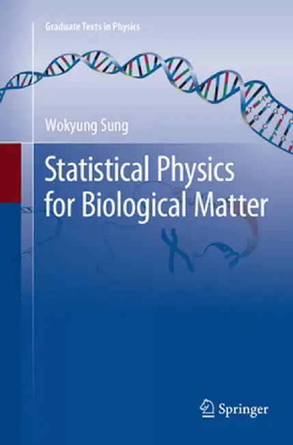 Statistical Physics for Biological Matter by Wokyung Sung
