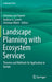 Landscape Planning with Ecosystem Services: Theories and Methods for Application in Europe by von Haaren