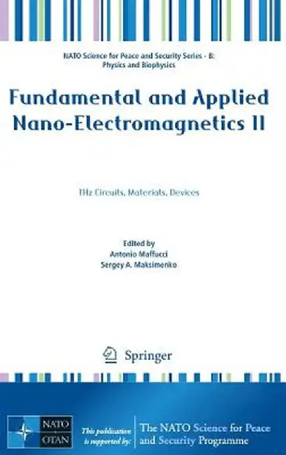 Fundamental and Applied Nano-Electromagnetics II: Thz Circuits, Materials, Devices by Antonio Maffucci