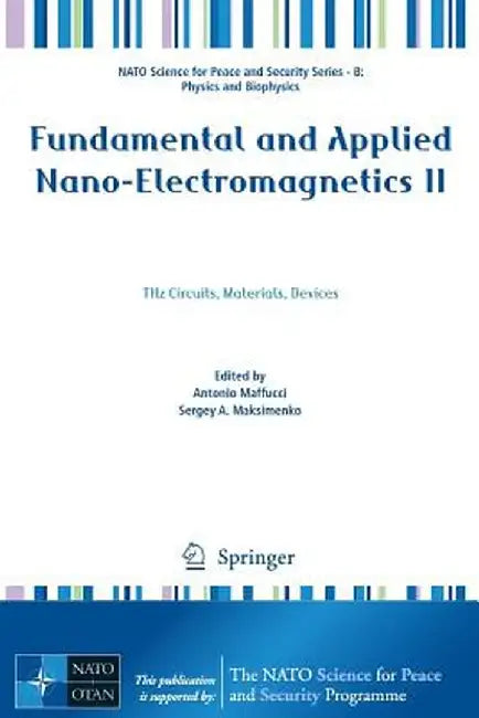 Fundamental and Applied Nano-Electromagnetics II: Thz Circuits, Materials, Devices by Antonio Maffucci