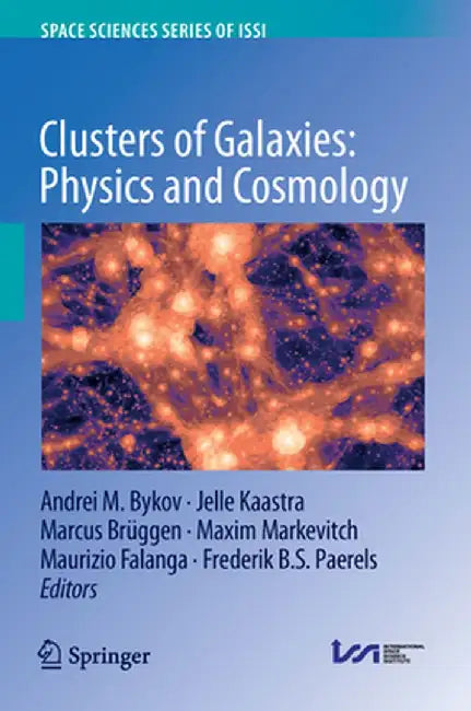 Clusters of Galaxies: Physics and Cosmology by Andrei M. Bykov