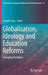 Globalisation, Ideology and Education Reforms: Emerging Paradigms by Joseph Zajda