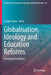 Globalisation, Ideology and Education Reforms: Emerging Paradigms by Joseph Zajda
