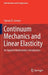 Continuum Mechanics and Linear Elasticity: An Applied Mathematics Introduction by Ciprian D. Coman