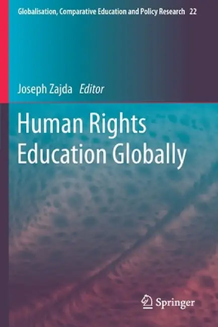 Human Rights Education Globally by Joseph Zajda