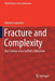 Fracture and Complexity: One Century Since Griffith's Milestone by Alberto Carpinteri