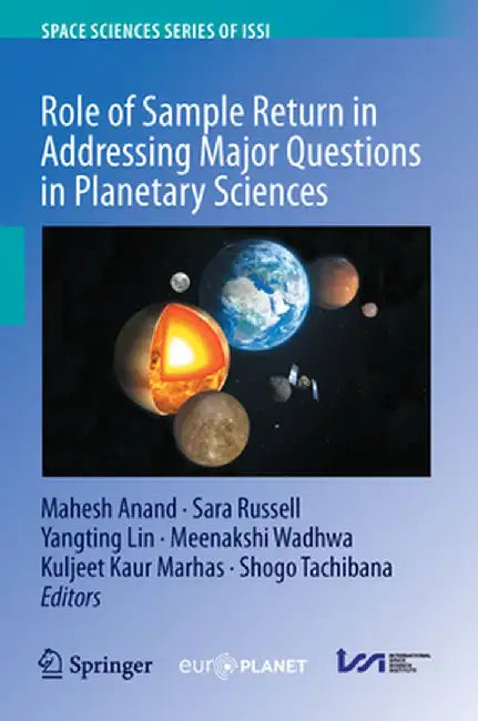 Role of Sample Return in Addressing Major Questions in Planetary Sciences by Mahesh Anand