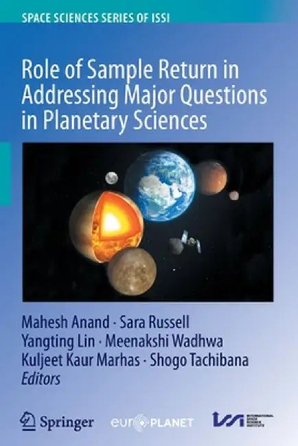Role of Sample Return in Addressing Major Questions in Planetary Sciences by Mahesh Anand
