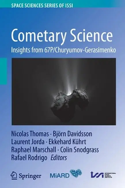 Cometary Science: Insights from 67p/Churyumov-Gerasimenko by Nicolas Thomas