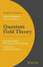 Quantum Field Theory: By Academician Prof. Kazuhiko Nishijima - A Classic in Theoretical Physics by Kazuhiko Nishijima