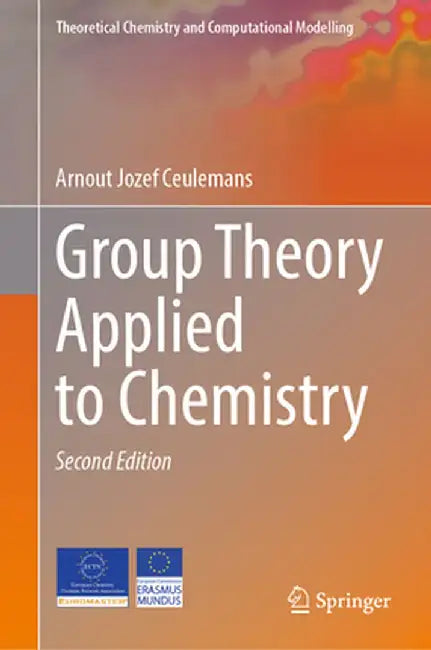 Group Theory Applied to Chemistry by Arnout Jozef Ceulemans