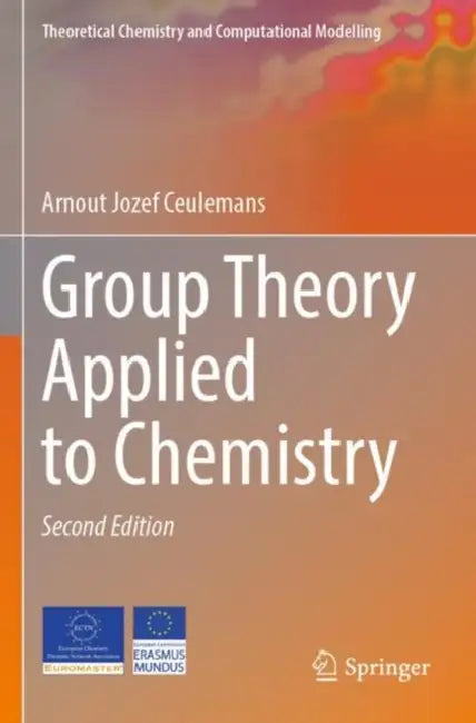 Group Theory Applied to Chemistry by Arnout Jozef Ceulemans