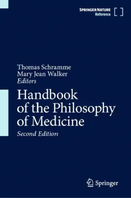 Handbook of the Philosophy of Medicine by Thomas Schramme