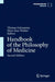Handbook of the Philosophy of Medicine by Thomas Schramme