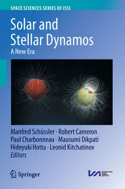 Solar and Stellar Dynamos: A New Era by Manfred Schüssler