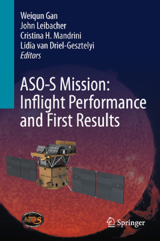 Aso-S Mission: Inflight Performance and First Results by Weiqun Gan, John Leibacher, Cristina H. Mandrini
