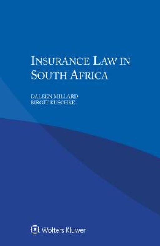Insurance Law in South Africa by Daleen Millard, Birgit Kuschke