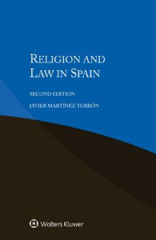 Religion and Law in Spain, 2nd Edition by Javier Martínez-Torrón