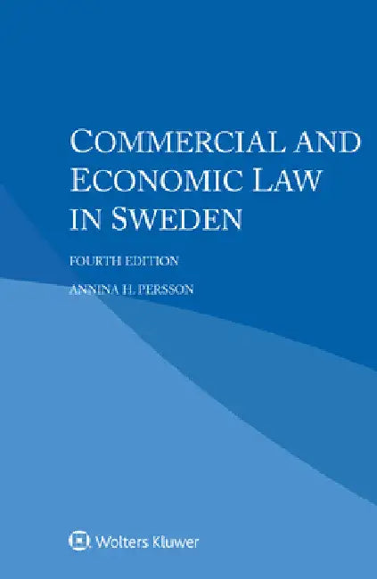 Commercial and Economic Law in Sweden by Annina H. Persson