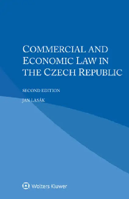 Commercial and Economic Law in the Czech Republic by Jan Lasák
