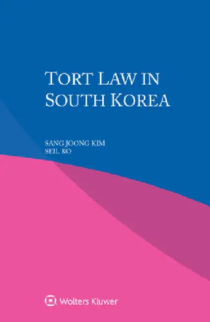 Tort Law in South Korea by Sang Joong Kim