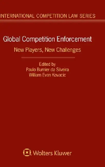 Global Competition Enforcement: New Players, New Challenges by Paulo Burnier Da Silveira