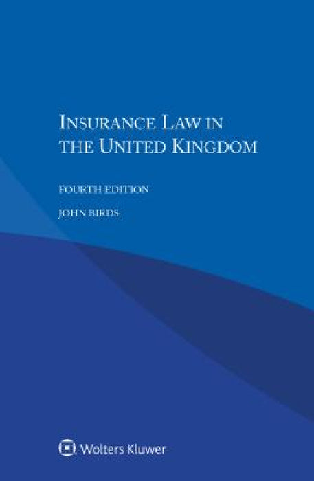 Insurance Law in the United Kingdom by John Birds