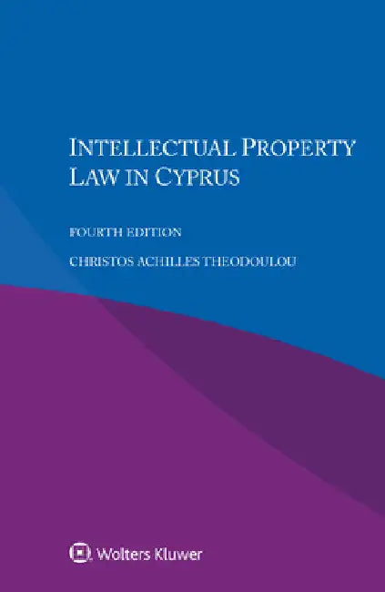 Intellectual Property Law in Cyprus by Christos Achilles Theodoulou
