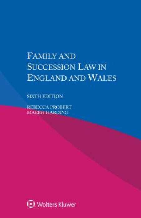Family and Succession Law in England and Wales by Rebecca Probert, Maebh Harding