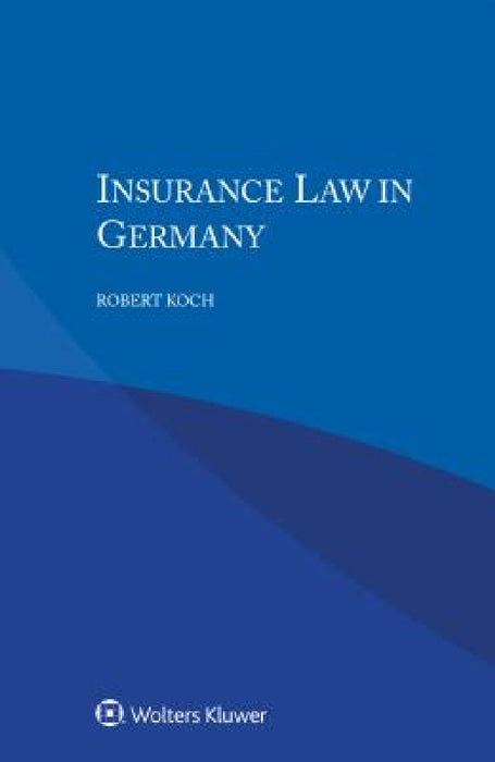 Insurance Law in Germany by Robert Koch