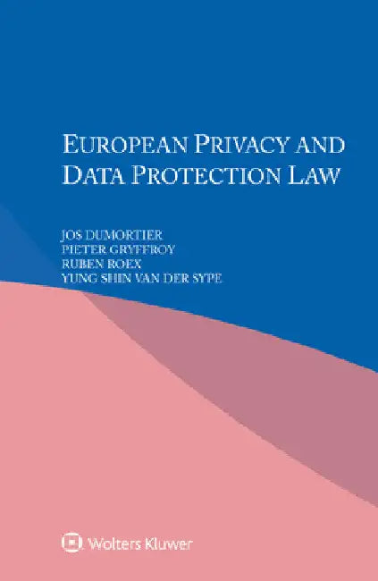European Privacy and Data Protection Law by Jos Dumortier