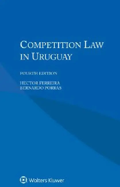 Competition Law in Uruguay by Hector Ferreira