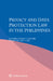 Privacy and Data Protection Law in the Philippines by Leandro Angelo Y. Aguirre