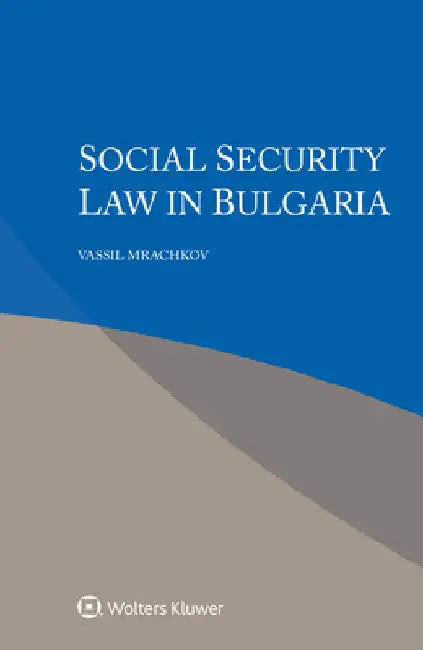 Social Security Law in Bulgaria by Vassil Mrachkov