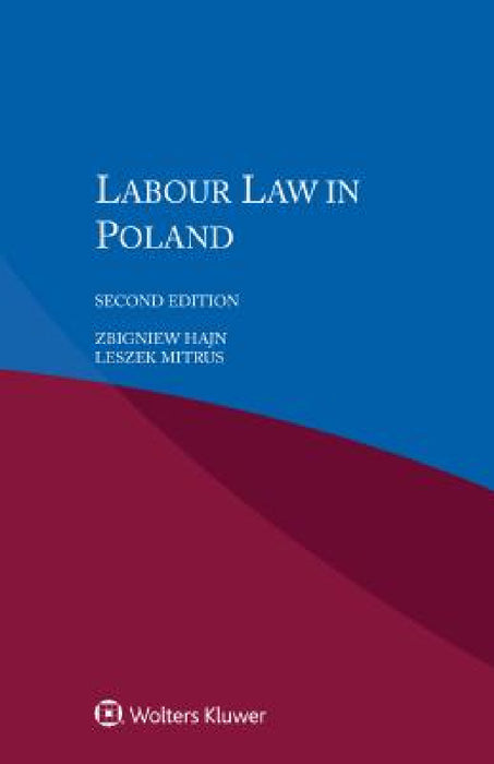 Labour Law in Poland by Zbigniew Hajn, Leszek Mitrus