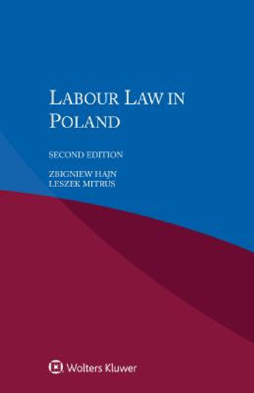 Labour Law in Poland by Zbigniew Hajn, Leszek Mitrus