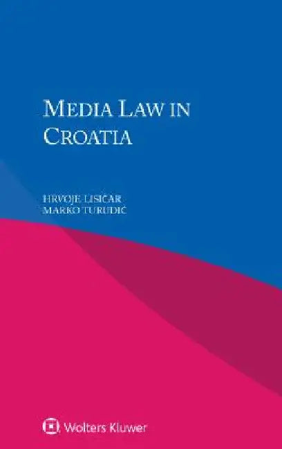 Media Law in Croatia by Hrvoje Lisičar